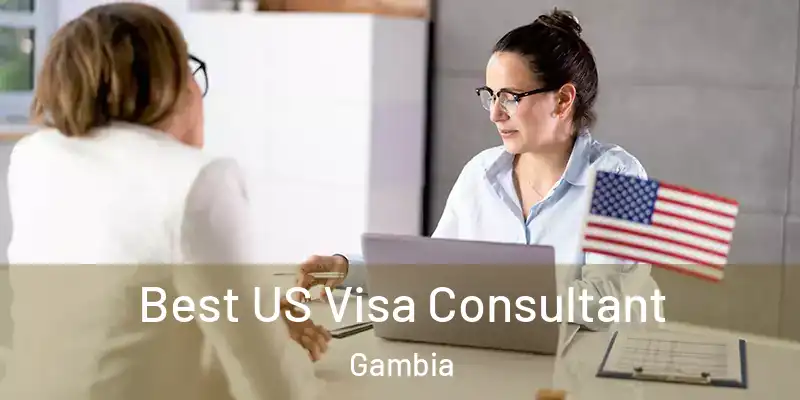  Best US Visa Consultant Gambia