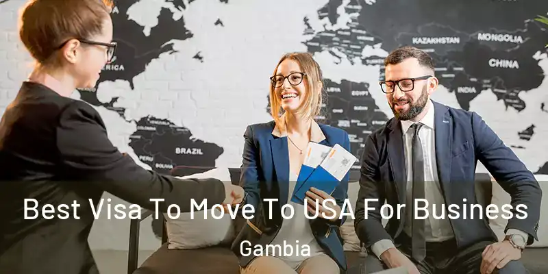  Best Visa To Move To USA For Business Gambia