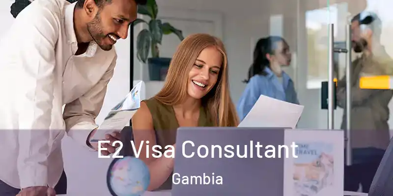  E2 Visa Consultant Gambia