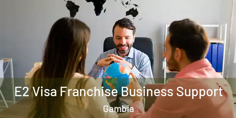  E2 Visa Franchise Business Support Gambia