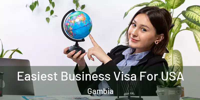  Easiest Business Visa For USA Gambia