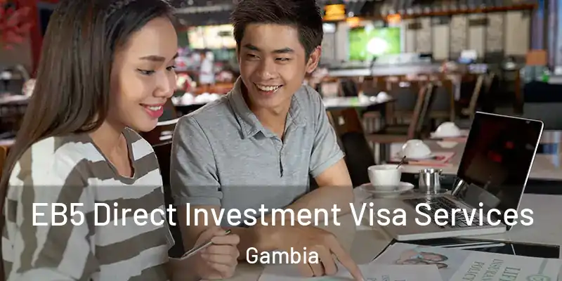 EB5 Direct Investment Visa Services Gambia