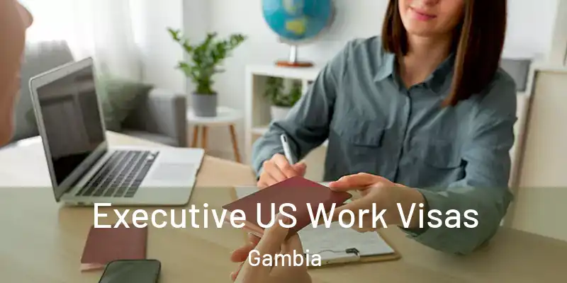  Executive US Work Visas Gambia