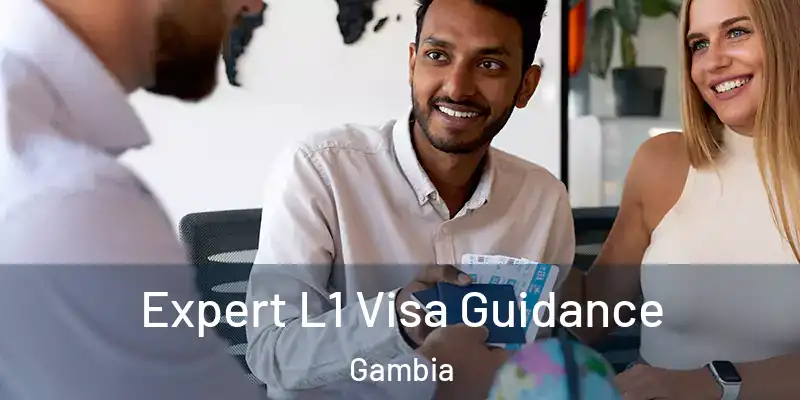  Expert L1 Visa Guidance Gambia