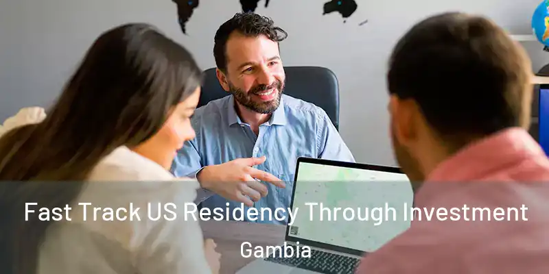  Fast Track US Residency Through Investment Gambia