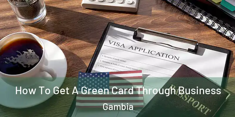  How To Get A Green Card Through Business Gambia