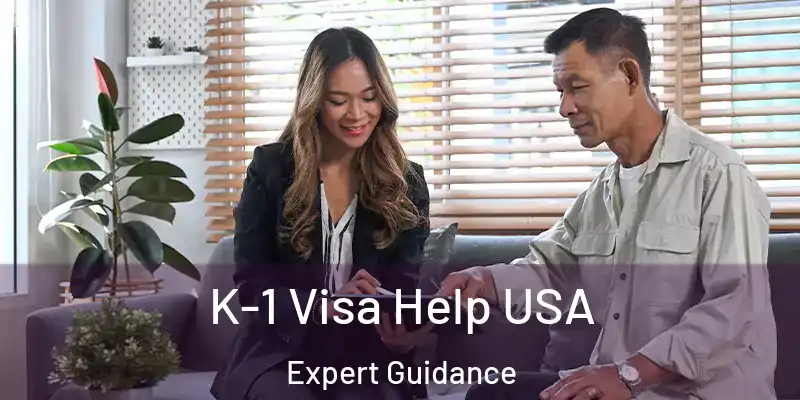  K-1 Visa Help USA Expert Guidance