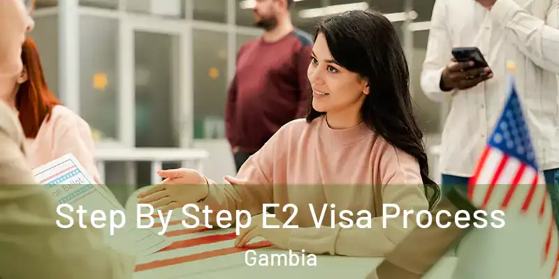  Step By Step E2 Visa Process Gambia