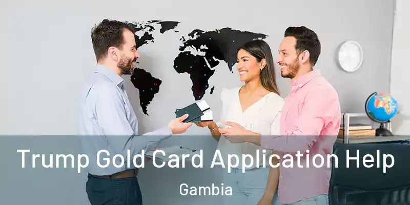  Trump Gold Card Application Help Gambia