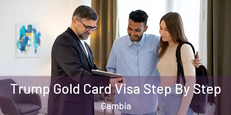 Trump Gold Card Visa Step By Step Gambia