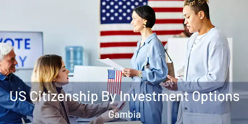  US Citizenship By Investment Options Gambia