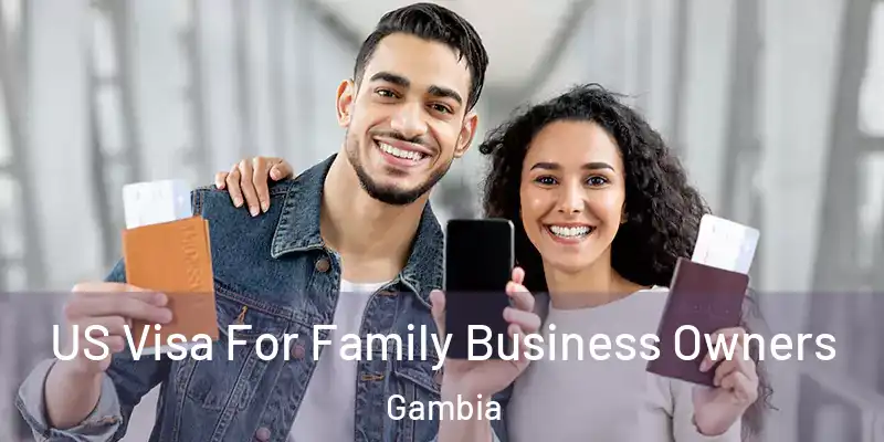  US Visa For Family Business Owners Gambia