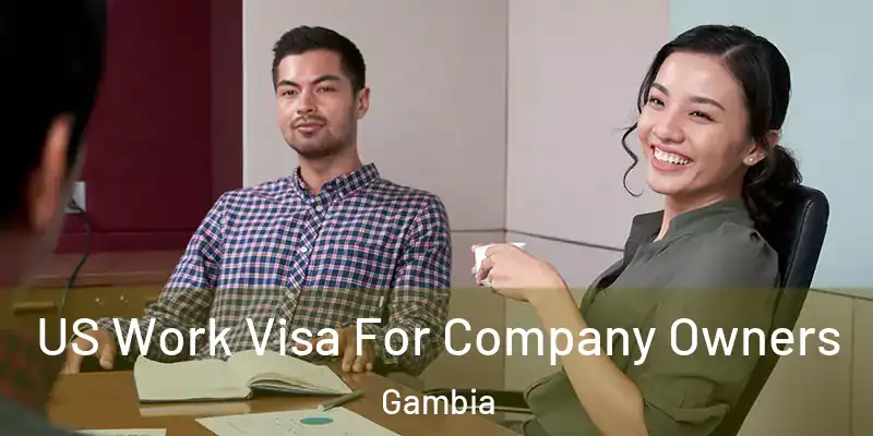  US Work Visa For Company Owners Gambia